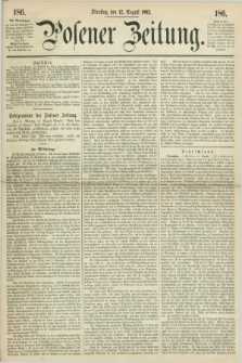 Posener Zeitung. 1862, [№] 186 (12 August) + dod.