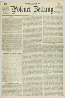 Posener Zeitung. 1862, [№] 197 (25 August) + dod.