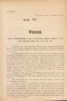 [Kadencja IX, sesja I, al. 572] Alegata do Sprawozdań Stenograficznych z Pierwszej Sesyi Dziewiątego Peryodu Sejmu Krajowego Królestwa Galicyi i Lodomeryi z Wielkiem Księstwem Krakowskiem z roku 1909/1910. Alegat 572