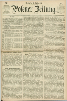 Posener Zeitung. 1862, [№] 251 (27 Oktober) + dod.
