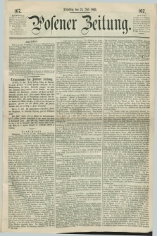 Posener Zeitung. 1863, [№] 167 (21 Juli) + dod.
