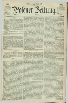 Posener Zeitung. 1863, [№] 180 (5 August) + dod.