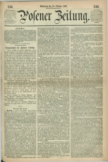 Posener Zeitung. 1863, [№] 246 (21 Oktober) + dod.