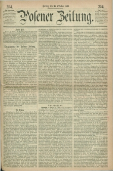 Posener Zeitung. 1863, [№] 254 (30 Oktober) + dod.