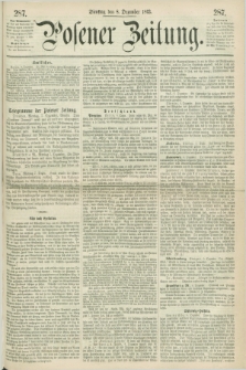 Posener Zeitung. 1863, [№] 287 (8 Dezember) + dod.