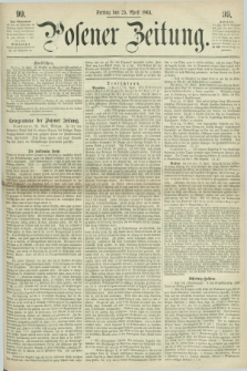 Posener Zeitung. 1864, [№] 99 (29 April) + dod.