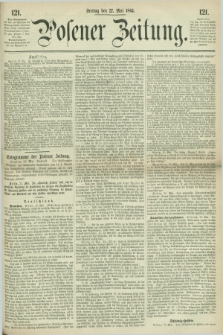 Posener Zeitung. 1864, [№] 121 (27 Mai) + dod.