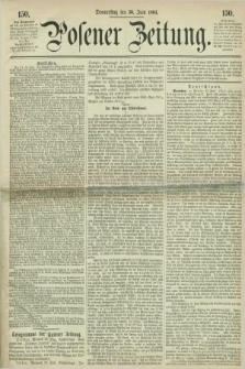 Posener Zeitung. 1864, [№] 150 (30 Juni) + dod.
