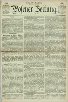 Posener Zeitung. 1865, [№] 180 (4 August) + dod.