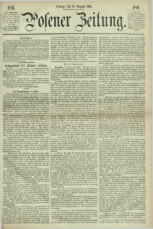 Posener Zeitung. 1865, [№] 186 (11 August) + dod.