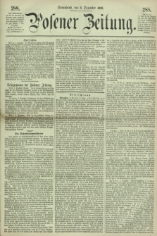 Posener Zeitung. 1866, [№] 288 (8 Dezember) + dod.