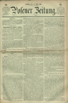 Posener Zeitung. 1867, [№] 60 (12 März) + dod.