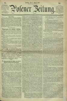 Posener Zeitung. 1867, [№] 81 (5 April) + dod.