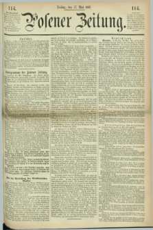 Posener Zeitung. 1867, [№] 114 (17 Mai) + dod.