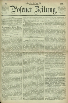 Posener Zeitung. 1867, [№] 136 (14 Juni) + dod.
