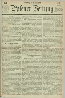 Posener Zeitung. 1867, [№] 147 (27 Juni) + dod.