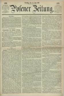 Posener Zeitung. 1867, [№] 163 (16 Juli) + dod.