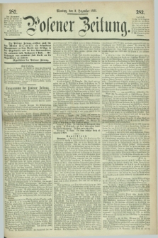 Posener Zeitung. 1867, [№] 282 (2 Dezember) + dod.