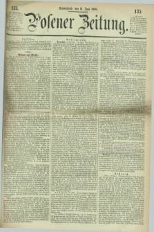 Posener Zeitung. 1868, [№] 135 (13 Juni) + dod.