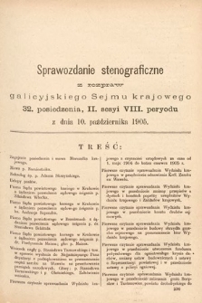 [Kadencja VIII, sesja II, pos. 32] Stenograficzne Sprawozdania z Drugiej Sesyi Ósmego Peryodu Sejmu Krajowego Królestwa Galicyi i Lodomeryi wraz z Wielkiem Księstwem Krakowskiem z roku 1905. T. 2. Posiedzenie 32