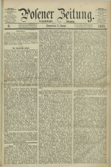 Posener Zeitung. Jg.73 [i.e.77], [№] 6 (8 Januar 1870) + dod.