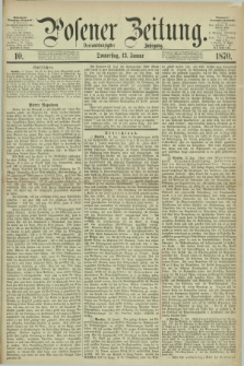 Posener Zeitung. Jg.73 [i.e.77], [№] 10 (13 Januar 1870) + dod.