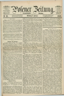 Posener Zeitung. Jg.73 [i.e.77], Nr. 27 (2 Februar 1870) + dod.