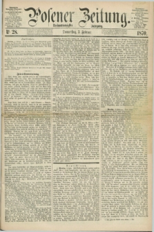 Posener Zeitung. Jg.73 [i.e.77], Nr. 28 (3 Februar 1870) + dod.