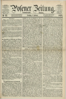 Posener Zeitung. Jg.73 [i.e.77], Nr. 32 (8 Februar 1870) + dod.