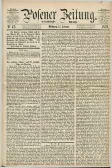 Posener Zeitung. Jg.73 [i.e.77], Nr. 45 (23 Februar 1870) + dod.
