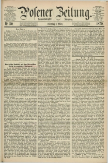Posener Zeitung. Jg.73 [i.e.77], Nr. 50 (1 März 1870) + dod.