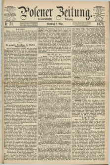Posener Zeitung. Jg.73 [i.e.77], Nr. 51 (2 März 1870) + dod.