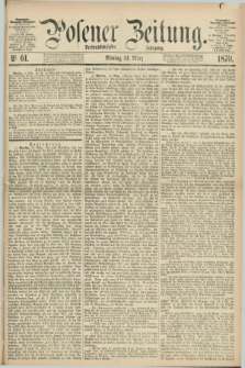 Posener Zeitung. Jg.73 [i.e.77], Nr. 61 (14 März 1870) + dod.