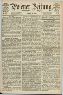 Posener Zeitung. Jg.73 [i.e.77], Nr. 67 (21 März 1870) + dod.