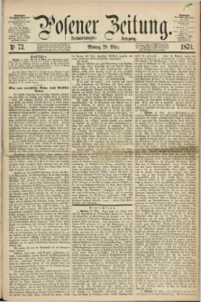 Posener Zeitung. Jg.73 [i.e.77], Nr. 73 (28 März 1870) + dod.