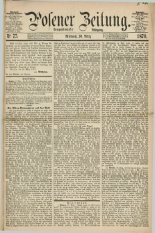 Posener Zeitung. Jg.73 [i.e.77], Nr. 75 (30 März 1870) + dod.