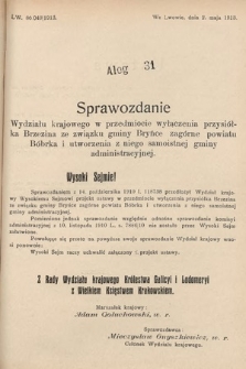 [Kadencja X, sesja I, al. 31] Alegaty do Sprawozdań Stenograficznych Pierwszej Sesyi Dziesiątego Peryodu Sejmu Krajowego Królestwa Galicyi i Lodomeryi z Wielkiem Księstwem Krakowskiem z roku 1913/1914. Alegat 31