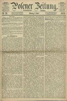 Posener Zeitung. Jg.73 [i.e.77], Nr. 79 (4 April 1870) + dod.