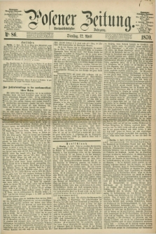 Posener Zeitung. Jg.73 [i.e.77], Nr. 86 (12 April 1870) + dod.