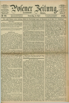 Posener Zeitung. Jg.73 [i.e.77], Nr. 88 (14 April 1870) + dod.