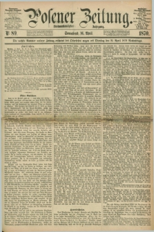 Posener Zeitung. Jg.73 [i.e.77], Nr. 89 (16 April 1870) + dod.
