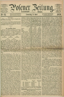 Posener Zeitung. Jg.73 [i.e.77], Nr. 92 (21 April 1870) + dod.
