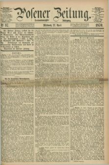 Posener Zeitung. Jg.73 [i.e.77], Nr. 97 (27 April 1870) + dod.