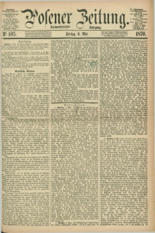 Posener Zeitung. Jg.73 [i.e.77], Nr. 105 (6 Mai 1870) + dod.