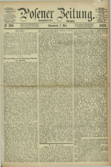 Posener Zeitung. Jg.73 [i.e.77], Nr. 106 (7 Mai 1870) + dod.