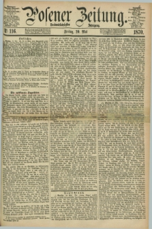 Posener Zeitung. Jg.73 [i.e.77], Nr. 116 (20 Mai 1870) + dod.