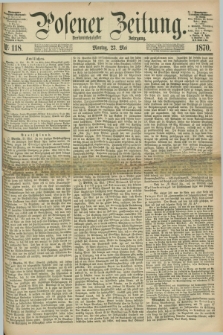 Posener Zeitung. Jg.73 [i.e.77], Nr. 118 (23 Mai 1870) + dod.