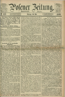 Posener Zeitung. Jg.73 [i.e.77], Nr. 123 (30 Mai 1870) + dod.