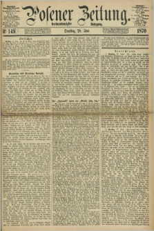 Posener Zeitung. Jg.73 [i.e.77], Nr. 147 (28 Juni 1870) + dod.