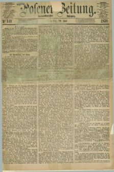 Posener Zeitung. Jg.73 [i.e.77], Nr. 149 (30 Juni 1870) + dod.